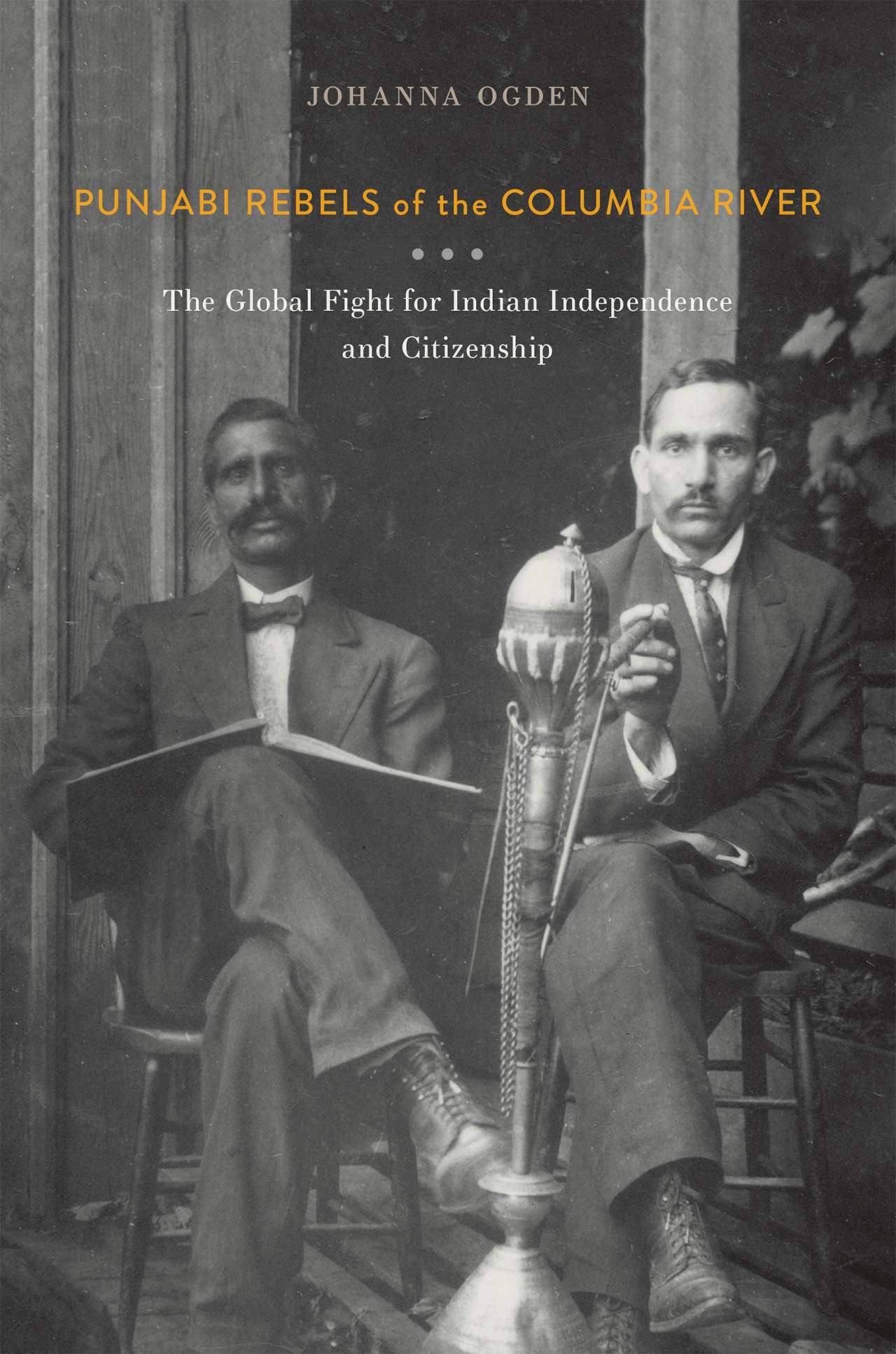 History Pub: Punjabi Rebels of the Columbia River Presented by Johanna Ogden