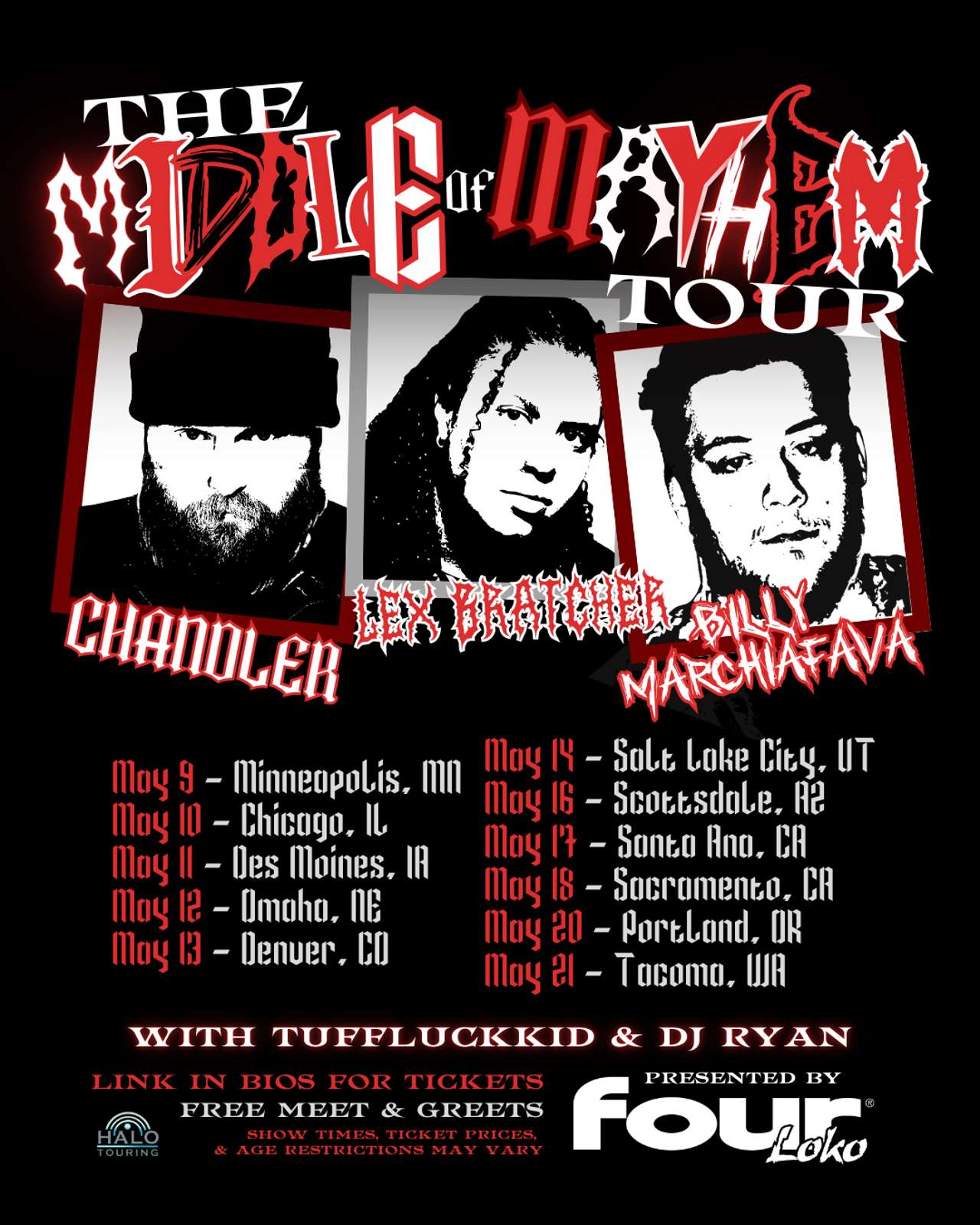 Chandler, Lex Bratcher and Billy Marchiafava “THE MIDDLE OF MAYHEM TOUR”